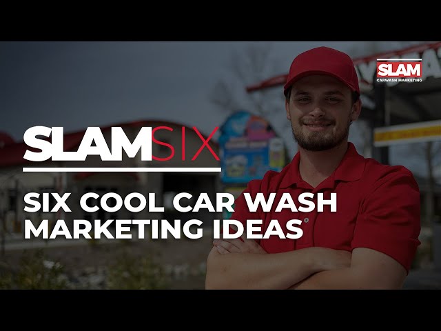 SLAMsix | Unlocking Success: Learn from the Best Car Wash Operators | Car Wash Marketing