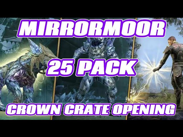 Eso | 25 Pack Mirrormoor Crown Crate Opening