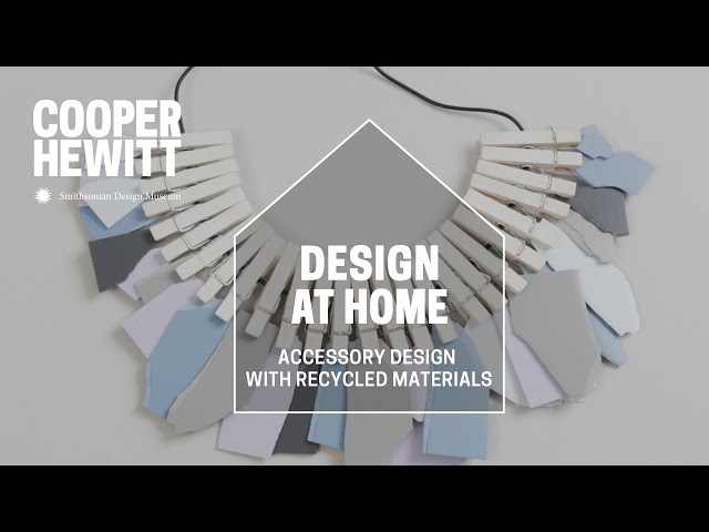 Design at Home: Accessory Design with Recycled Materials