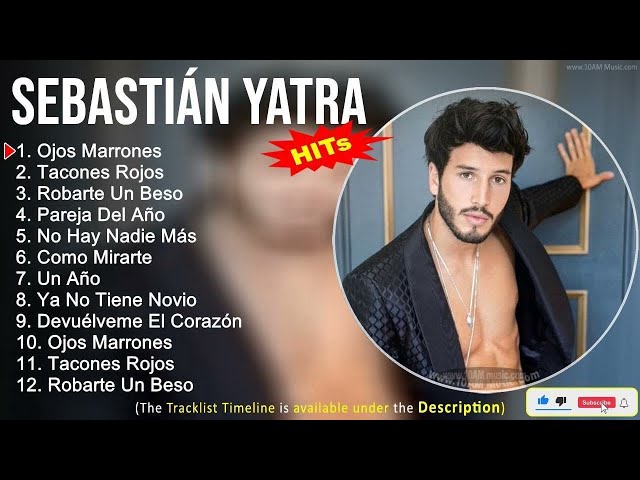 Sebastián Yatra 2022 Mejores Éxitos ~ Ojos Marrones, Tacones Rojos, Robarte Un Beso, Pareja Del Año