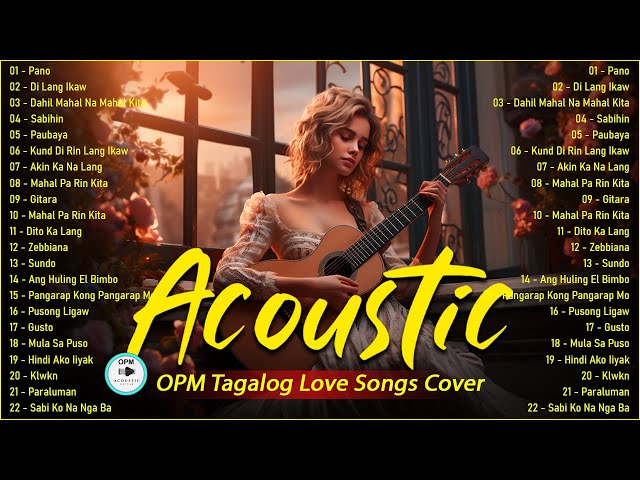 The Best OPM Tagalog Acoustic Love Songs With Lyrics 2024 ❤️ Top Hits OPM Tagalog Songs Cover 673