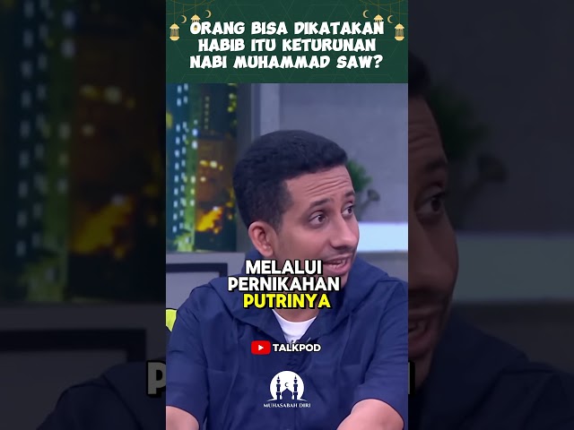 ORANG BISA DIKATAKAN HABIB ITU KETURUNAN NABI MUHAMMAD SAW ? - HABIB JAFAR TALKPOD