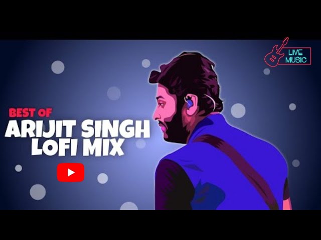 Bollywood Lo-fi Song Live Stream😊 || Romantic Song😊|| Arjit Singh