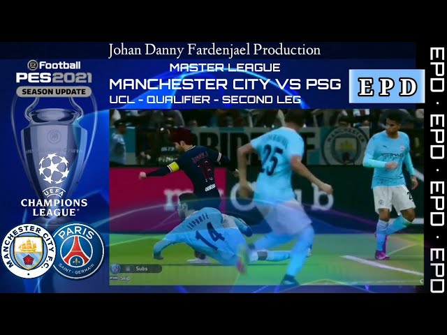 MASTER LEAGUE - UEFA CHAMPIONS LEAGUE - MANCHESTER CITY VS PSG || Part 33 || EPD