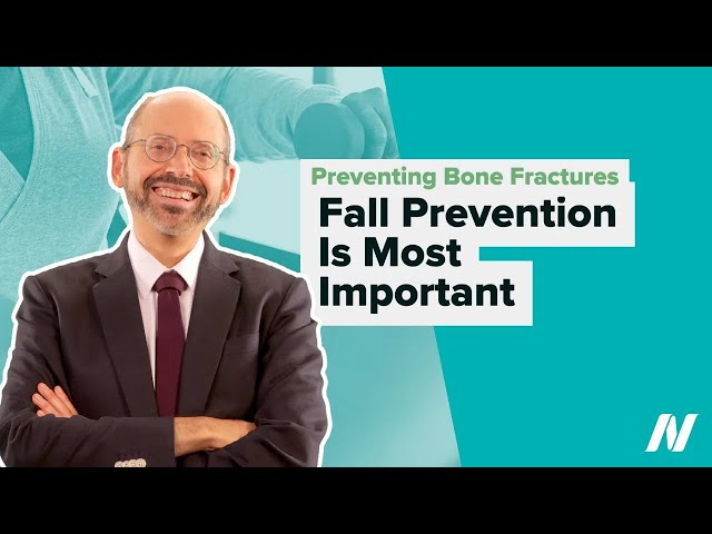 Fall Prevention Is the Most Important Thing for Preventing Osteoporosis Bone Fractures