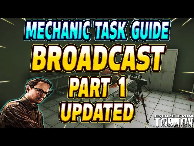 Broadcast Part 1 UPDATED - Mechanic Task Guide - Escape From Tarkov