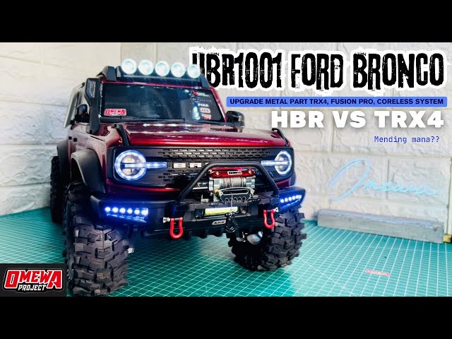 RC HBR1001 Full Upgrade! Metal Parts & Electrics Make the Ford Bronco TRX4 Fierce! #hbr #trx4