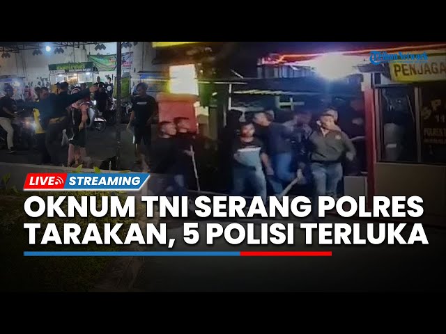 🔴Video Detik-detik Diduga Rombongan Oknum TNI Serbu Polres Tarakan hingga 5 Polisi Terluka