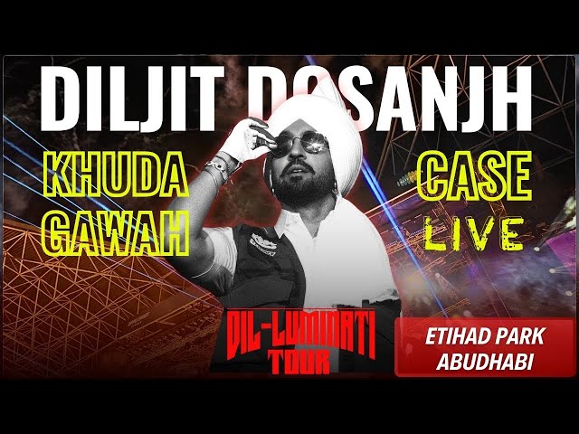 khuda gawah diljit Dosanjh live in concert abubhabi 2024