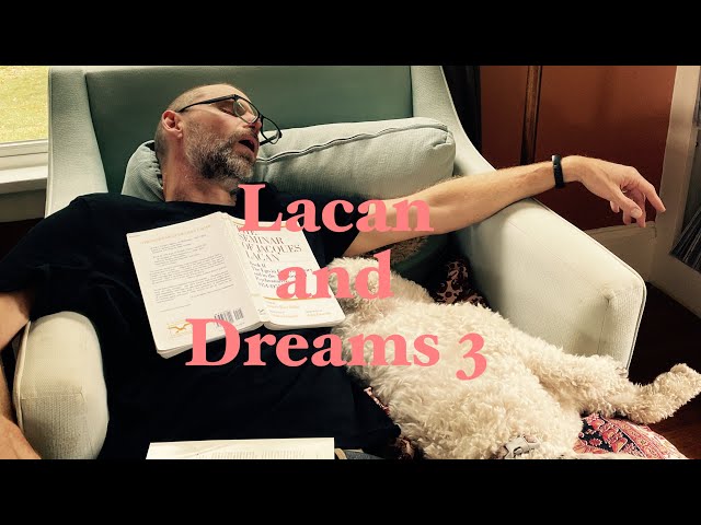 Lacan and Dreams 3 : Whose 'wish' (or desire) is being fulfilled?