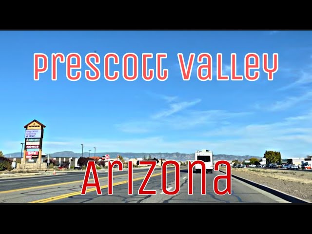 Prescott Valley, Arizona - City Tour & Drive Thru