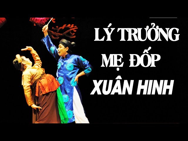 Xuân Hinh & Quốc Anh | Lý Trưởng Mẹ Đốp | Hát Chèo Việt Nam Hay Nhất