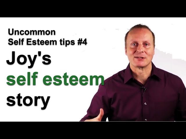 Joy's self esteem story [Uncommon Self Esteem tips #4]