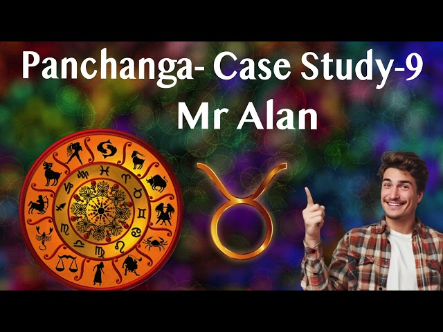 Panchanga Case Study-9  Mr Alan, Taurus Rising