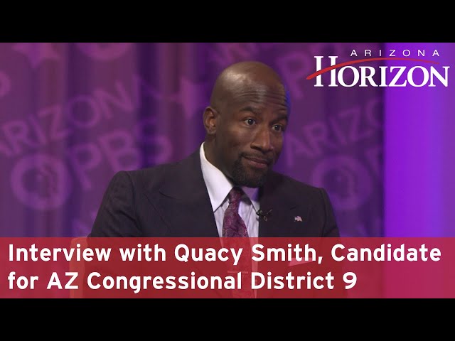 An interview with Quacy Smith, candidate for Arizona’s Congressional District 9