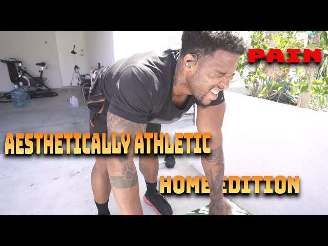 Aesthetically Athletic Home Edition: Full Body Workout