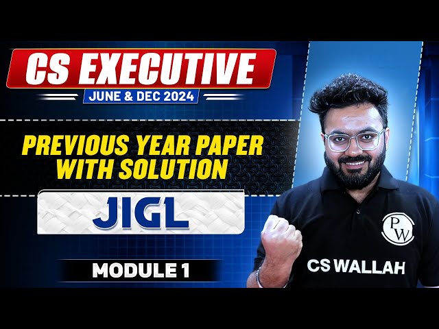 CS Exe JIGL Module 1 | Past Year Paper Solution CS Exe June - Dec 2024