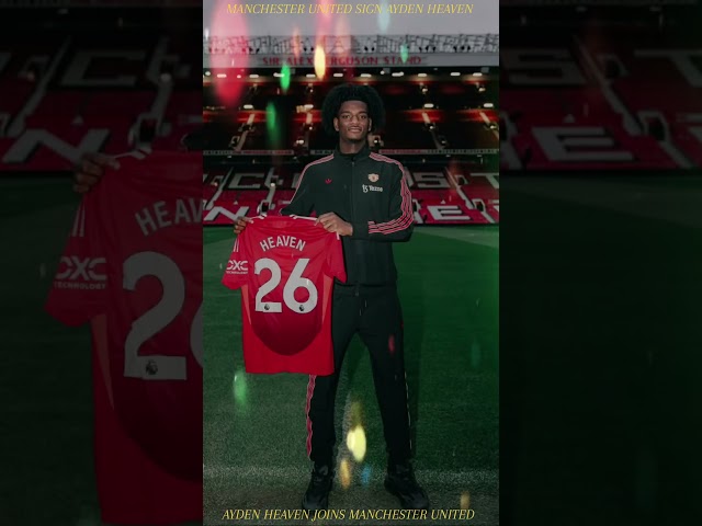 MANCHESTER UNITED SIGN AYDEN HEAVEN