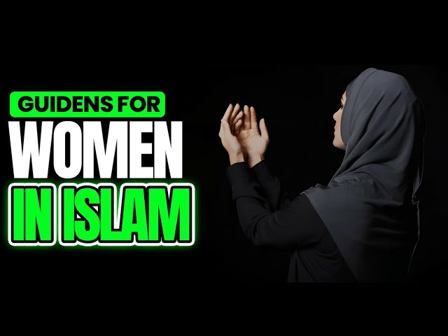 Guidance for Women in Islam Rights, Roles & Responsibilities | Green Dome 786