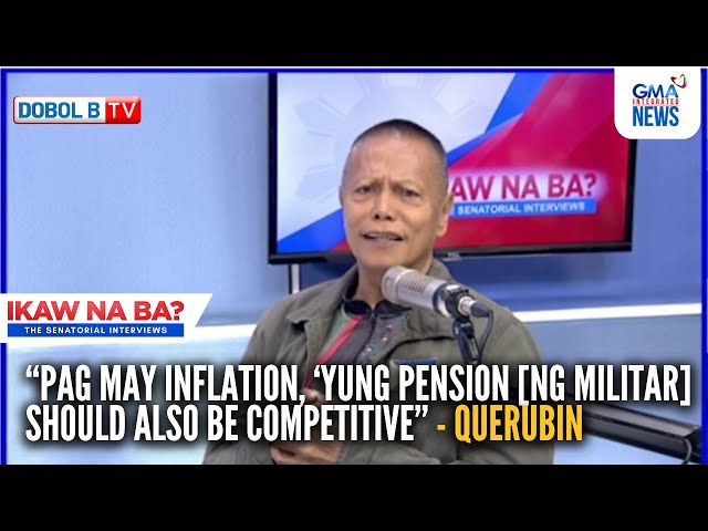 Querubin, isinusulong na taasan ang pension ng militar | Ikaw Na Ba? The Senatorial Interviews