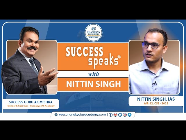 IAS Preparation Journey "Success Speaks" by Nittin Singh | AIR 32 CSE 2022 | Chanakya IAS Academy