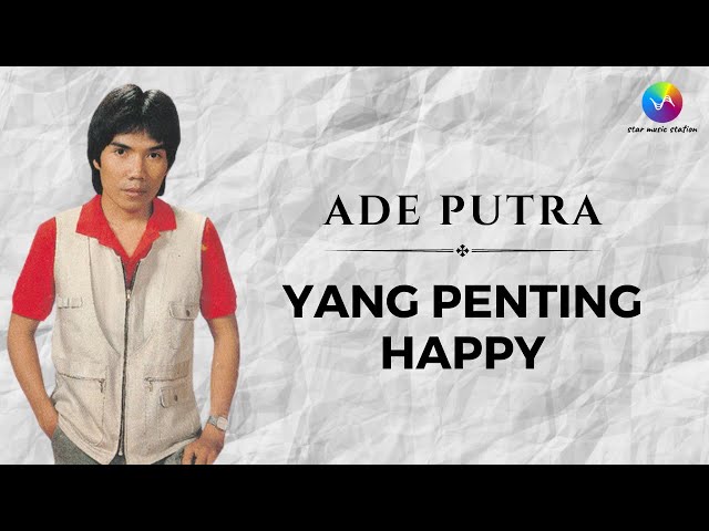 Ade Putra - Yang Penting Happy (Music Video)