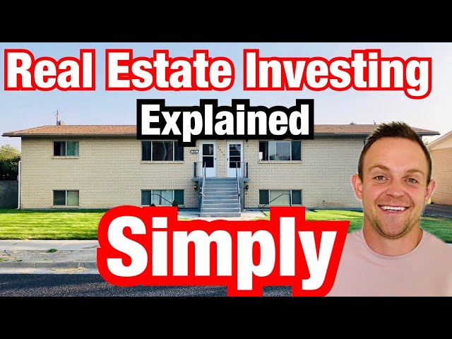 Real Estate Investing Explained SIMPLY