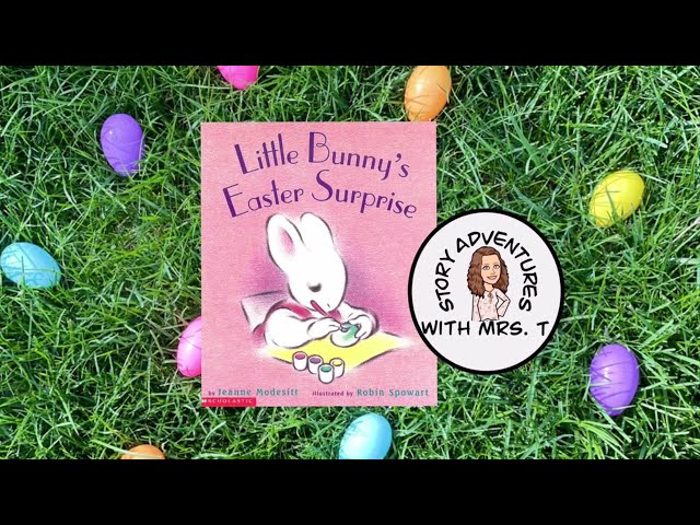 Little Bunny’s Easter Surprise read aloud