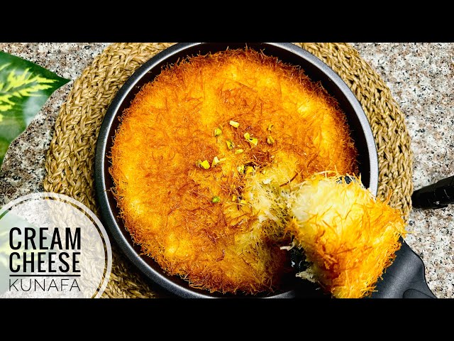 The Perfect Cream Cheese Kunafa Recipe | Cream Filled Kunafa Recipe | How to make Kunafa Dessert