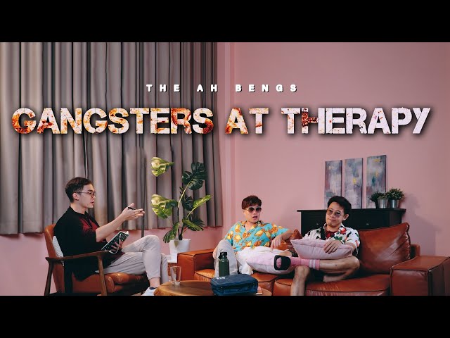 GANGSTERS AT THERAPY | The Ah Bengs Ep.7