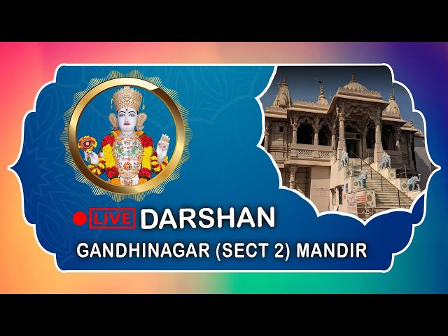 🔴 LIVE - Darshan Gandhinagar Sect 2 Swaminarayan Mandir