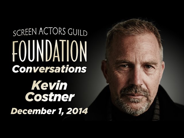 Kevin Costner Career Retrospective | SAG-AFTRA Foundation Conversations