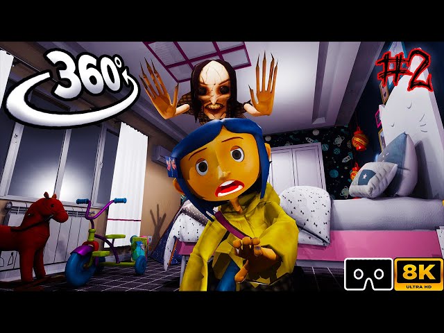 360° CORALINE - Escape Other Mother's House Before She Grab You - 360 Video Horror - Scary VR 360