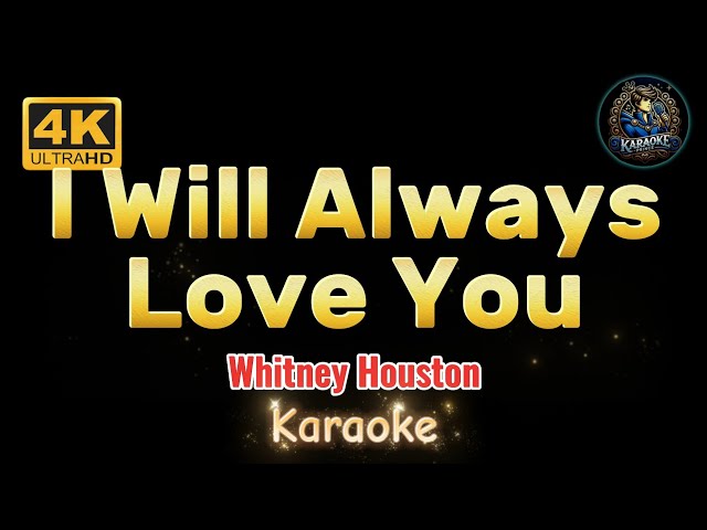 I Will Always Love You - Whitney Houston (karaoke version)