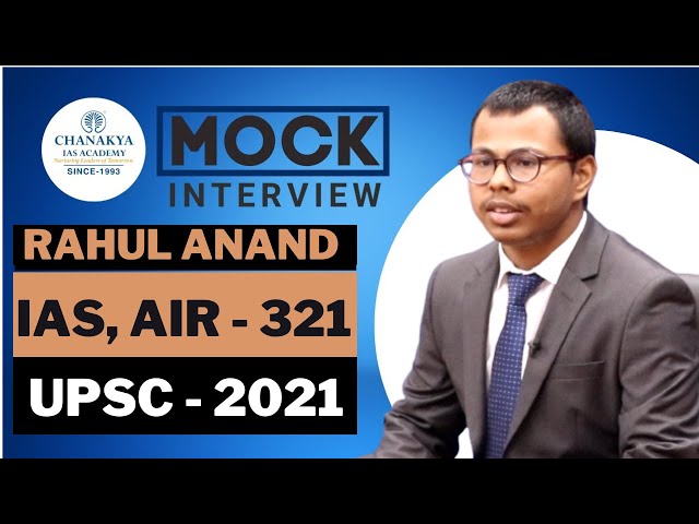 UPSC 2021 Topper Rahul Anand, IAS - Rank 321 | Mock Interview | English Medium | Chanakya IAS