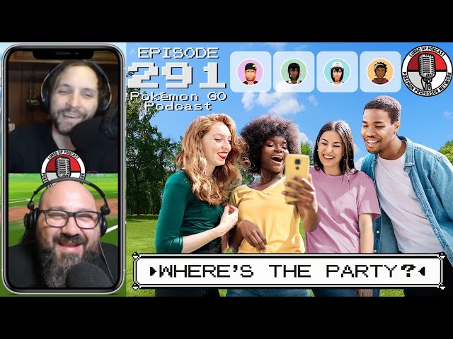 LURED UP 291 - Where's The Party? - POKÉMON GO PODCAST