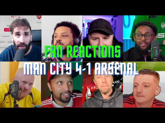 Fan Reactions Man City 4-1 Arsenal | Fan Reactions