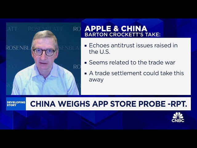 Tariffs seem to be reason why China is considering App Store probe, says Roseblatt's Barton Crockett