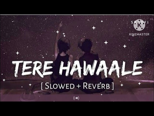 Tere hawaale || best Romantic ❤️‍🔥 song { Slowed+Reverb } Lofi Arjit Singh bass boosted Lofi song