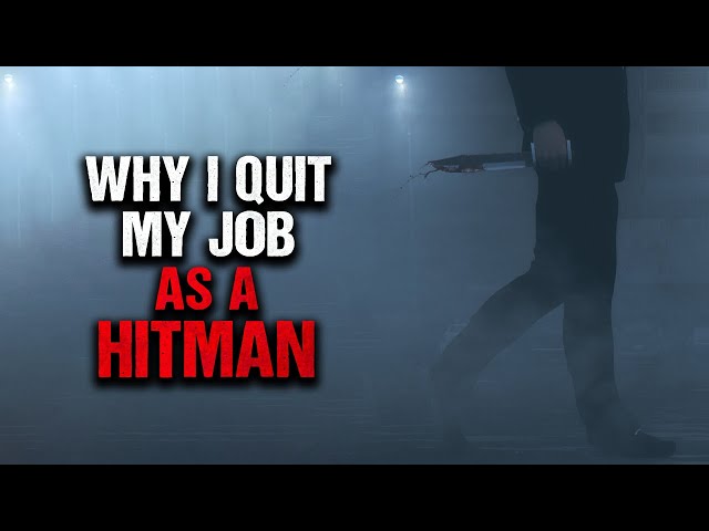 "Why I Quit My Job As A Hitman" | Creepypasta | Scary Story