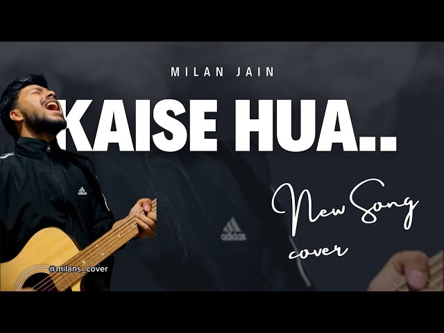 KAISE HUA || song cover by Milan Jain || @VishalMishraofficial #kaisehua #songcover #milanjain