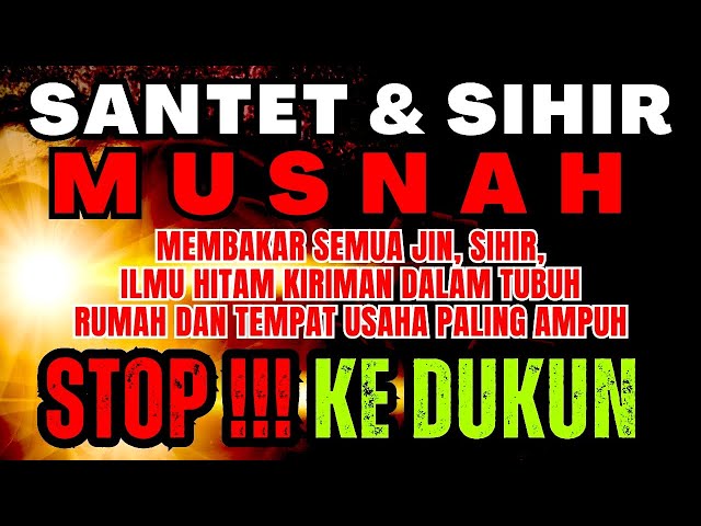 AYAT RUQYAH SUPER🔴PEMUTUS SEMUA SIHIR YANG DI TAKUTI JIN & DUKUN 🔴RUQYAH PENGUSIR JIN SIHIR BUHUL