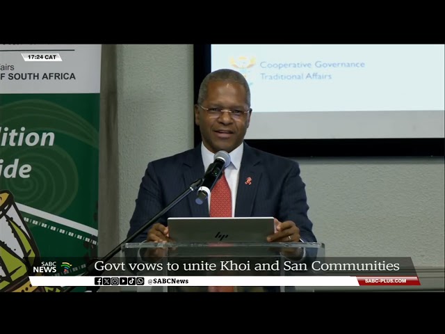 Govt vows to unite Khoi,  San Communities