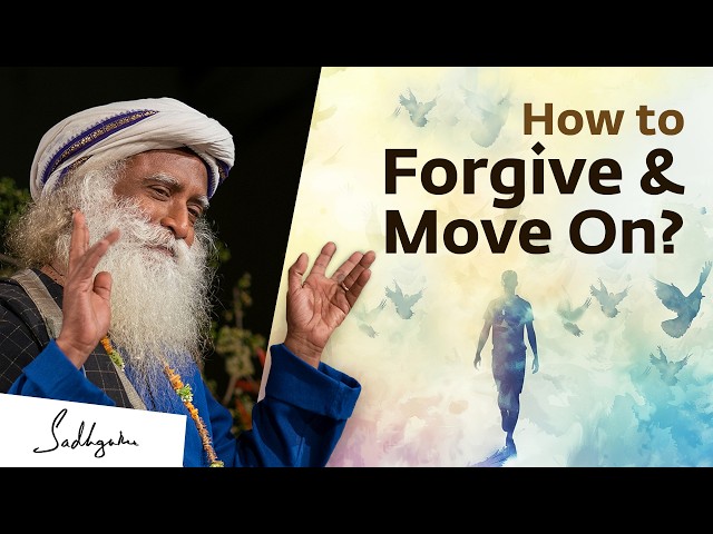 How to Forgive & Forget If Someone Betrays You? | Sadhguru