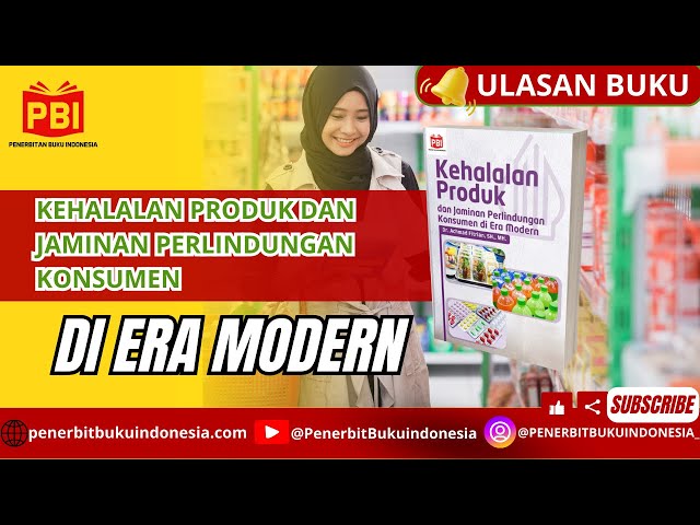 Kehalalan Produk dan Jaminan Perlindungan Konsumen di Era Modern