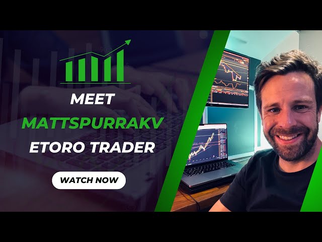 Who is MattSpurrAKV the eToro Trader?