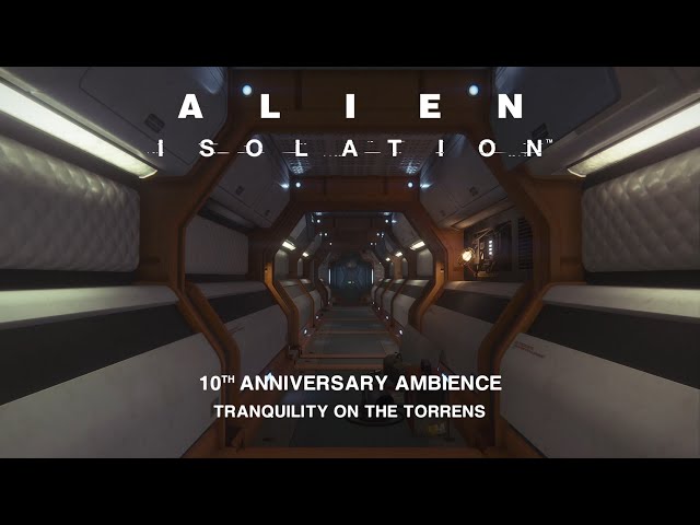 Alien: Isolation | 10th Anniversary Ambience | Tranquility On The Torrens