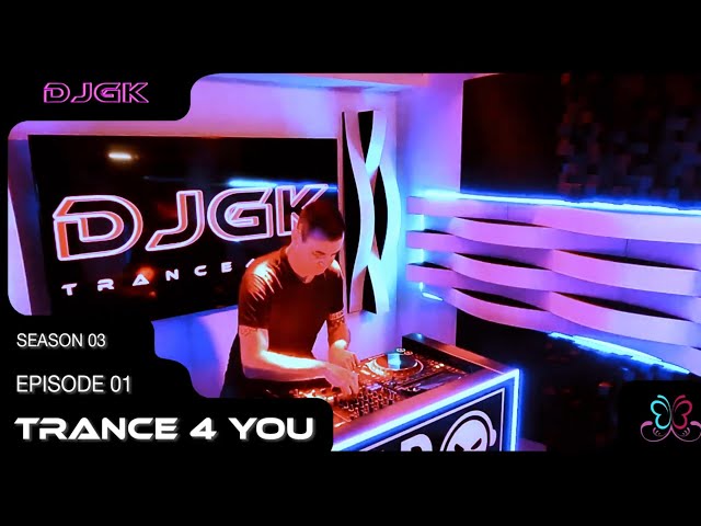 DJGK - trance4you - Season 3 - Episode 1