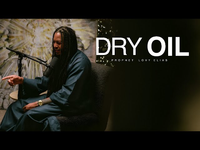 DRY OIL | REVEALED | PROPHET LOVY L. ELIAS