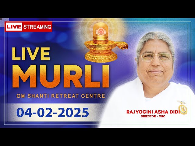 Live Murli 04-02-2025 by BK Asha Didi from Om Shanti Retreat Centre, Delhi-NCR